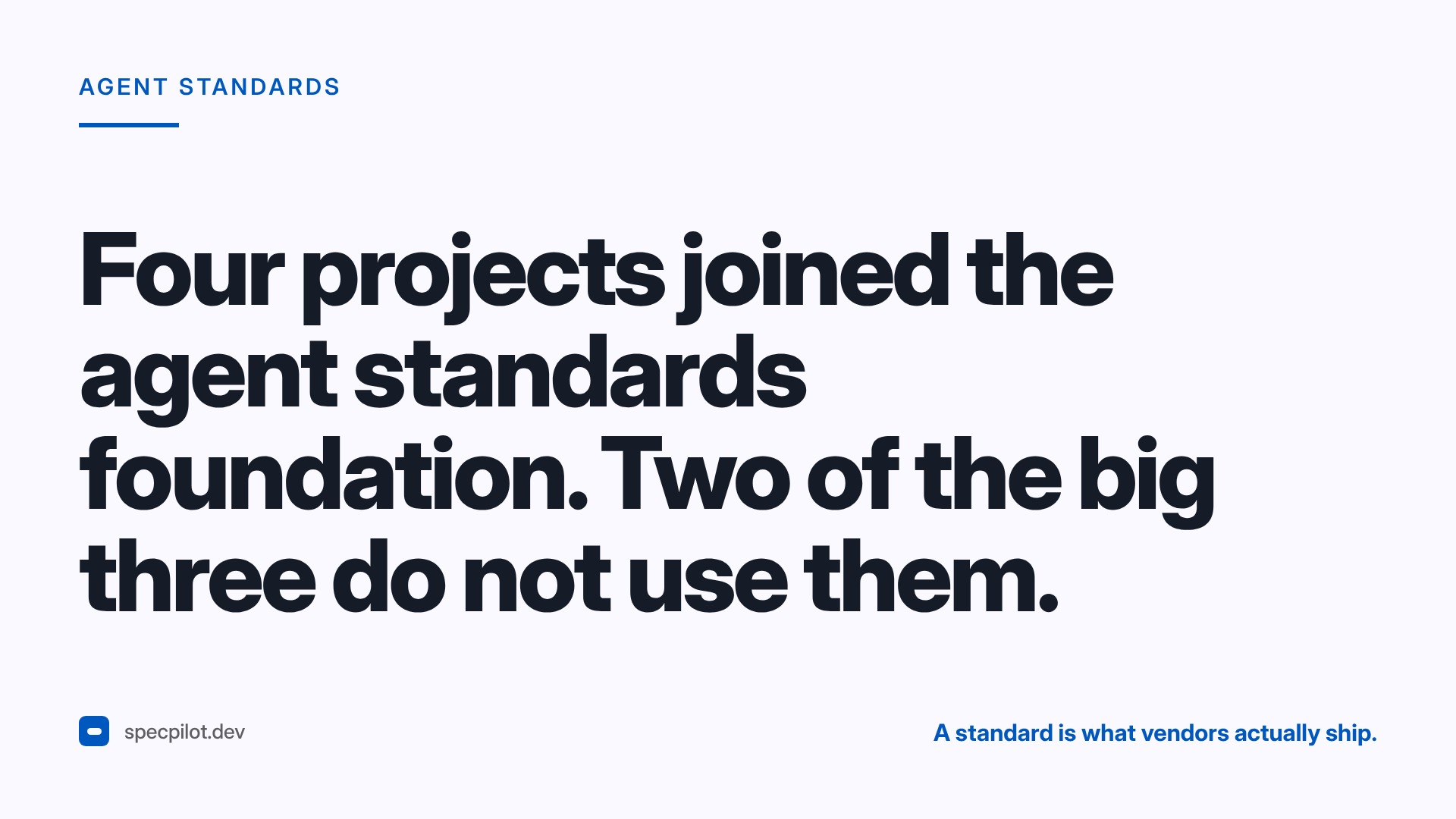 Four Projects Joined the Agent Standards Foundation. Two of the Big Three Do Not Use Them.